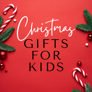 Gifts for Kids